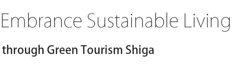 Embrace Sustainable Livingthrough Green Tourism in Shiga